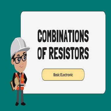 Combinations of Resistors - Combinations of Resistors