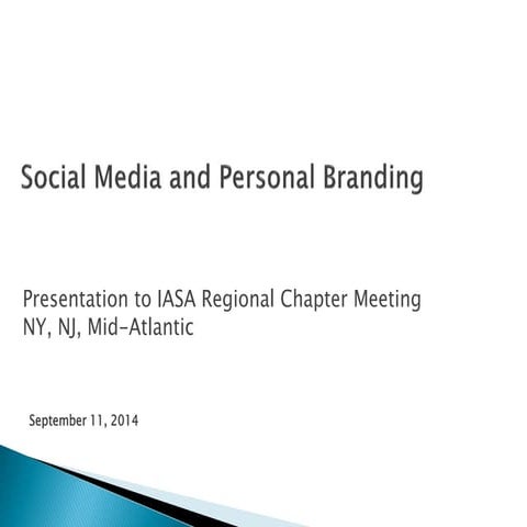 Social Media and Personal Branding - presented at IASA NY/NJ/MidAtlantic Regi...