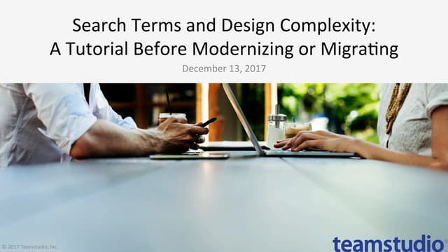 Search Terms and Design Complexity: A Tutorial Before Modernizing or Migrating