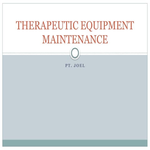 COMBINED THERAPEUTIC EQUIPMENTS MAINTAINANCE NOTES. (8).pptx