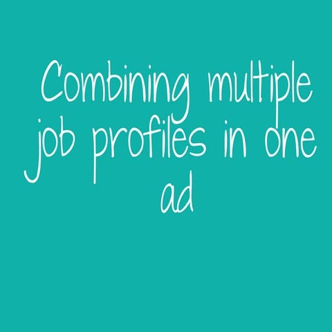 Combining multiple job profiles in one job ad | Qandidate.com