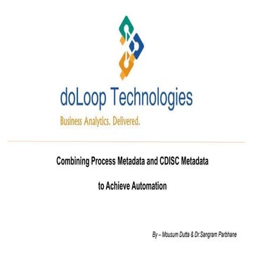 Combining process metadata and cdisc metadata to achieve automation