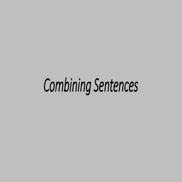 Combining sentences