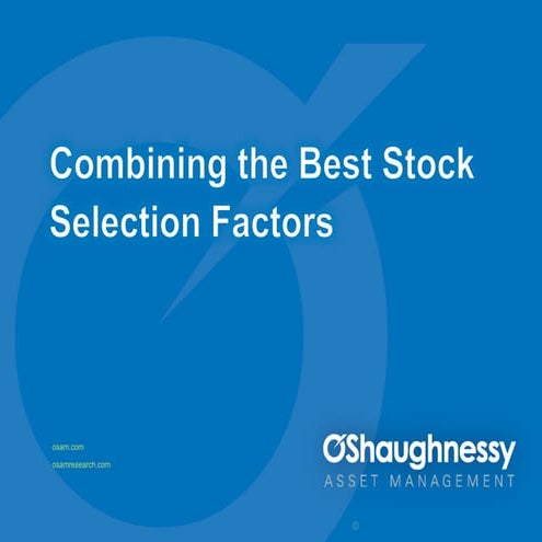 Combining the Best Stock Selection Factors by Patrick O'Shaughnessy at QuantC...
