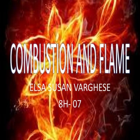 Combustion and flame