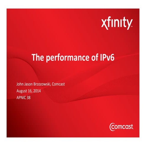 The performance of IPv6, by John Brzozowski [APNIC 38 / IPv6 Plenary]