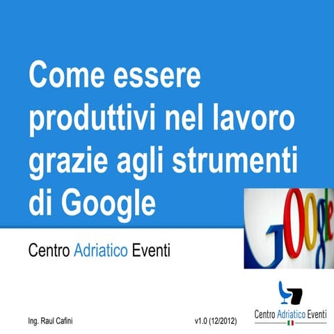 Come essere produttivi nel lavoro grazie agli strumenti di google