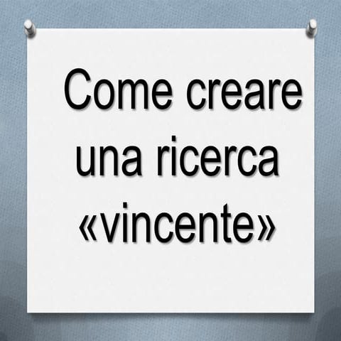 Come fare una ricerca | PPTX