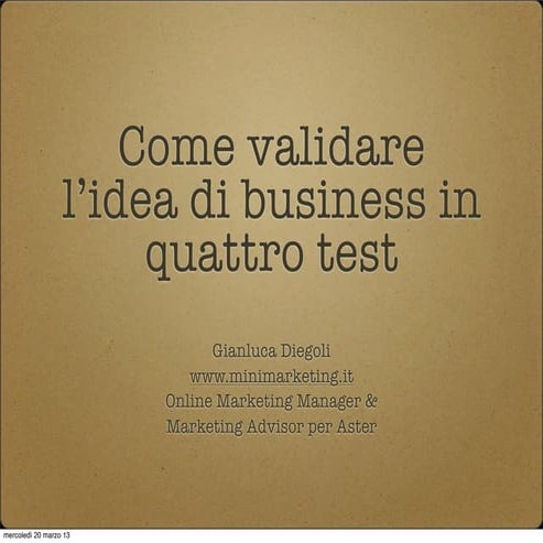 Come (in)validare la vostra idea di business con 4 test