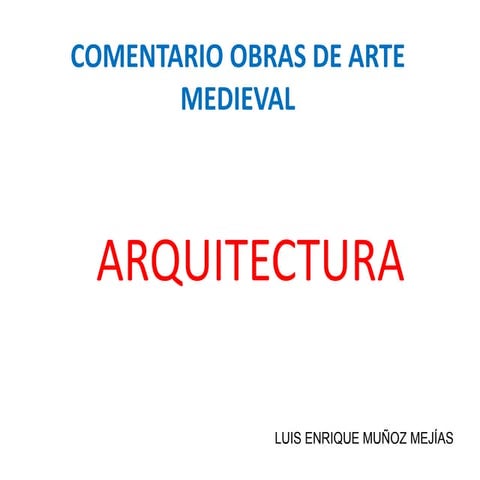 Comentario obras de Arte Medieval. Arquitectura.