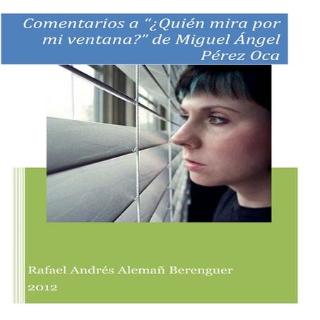 Comentarios a ¿Quien mira desde mi ventana? (de M.A. Pérez Oca)