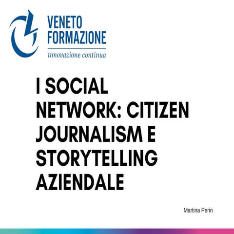 I Social network: citizen journalism e storytelling aziendale