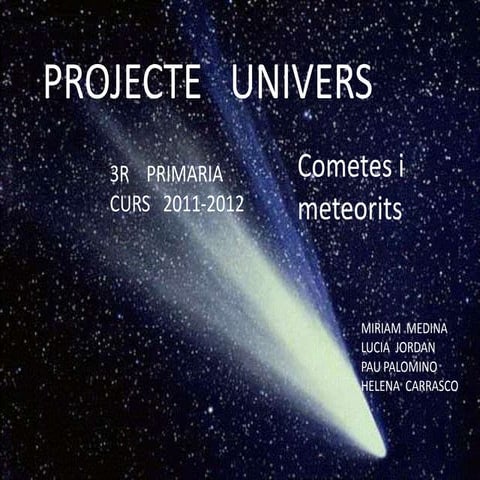 Cometes i meteorits (lucia, míriam, pau, helena)