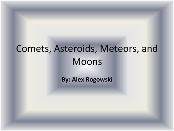 Comets Asteroids and Meteoroids | PPTX