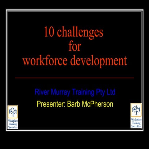 Coming Up: Ten challenges for workforce development. Presentation by Barb McP...