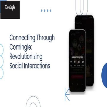 Connecting Through Comingle: Revolutionizing Social Interactions | PPTX