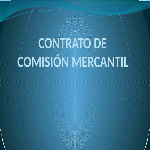 contrato de comisión derecho mercantil y civil | PPTX