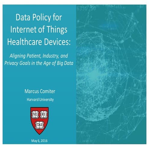Marcus Comiter, "Data Policy for Internet of Things Healthcare Devices: Align...