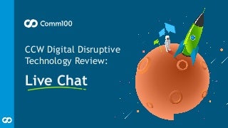 Customer Contact Week Digital Disruptive Tech Review: Live Chat