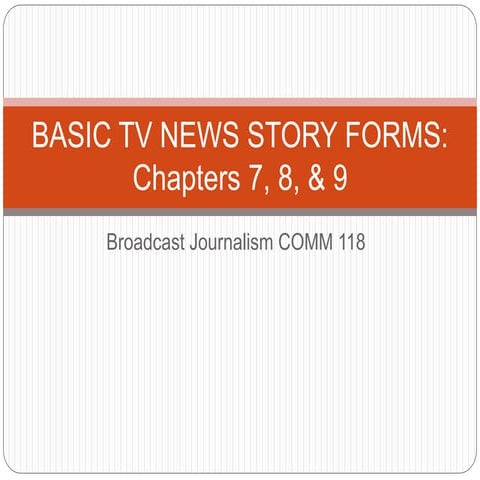 COMM 118 BASIC TV NEWS STORY FORMS