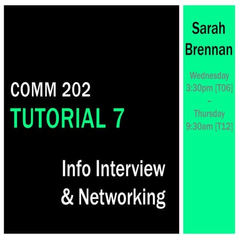 Comm202 - Tutorial 7 Info Interview & Networking (SarahBrennan)
