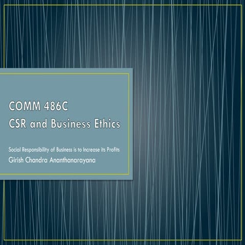 Comm 486C: Social Responsibility of Business is to Increase its Profits, Milton Friedman and the Critique