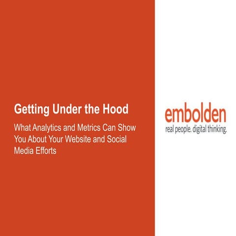 Getting Under the Hood: What Analytics and Metrics Can Show You About Your We...