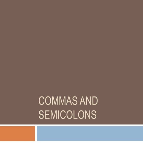 Commas and semicolons
