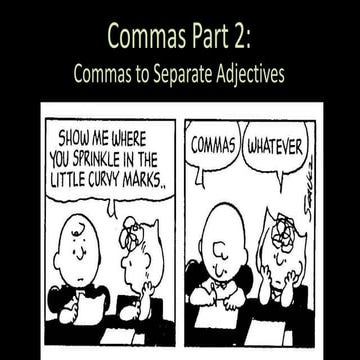 Commas Part 2:  Commas to Separate Adjectives