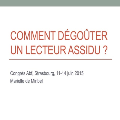 Congrès ABF 2015 - Tensions dans la relation à l’usager : Quand le bibliothéc...