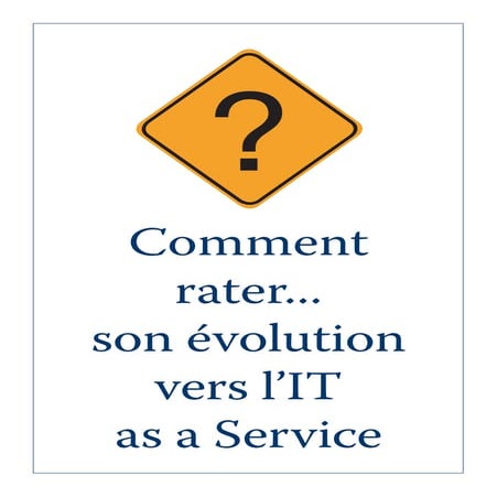 Comment rater son évolution vers l'IT as a Service