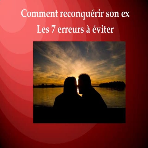 Comment Reconquerir Son Ex