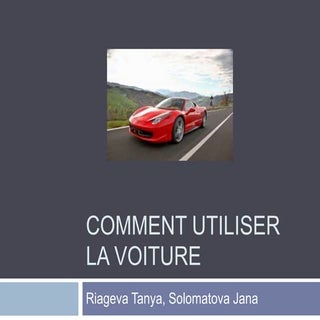 Comment utiliser la voiture