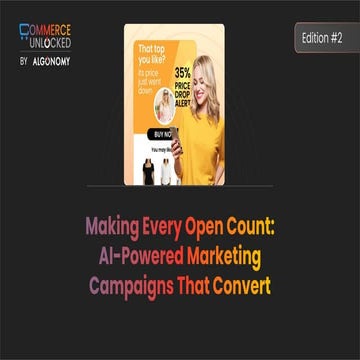 Commerce Unlocked - Making Every Open Count AI-Powered Marketing Campaigns Th...