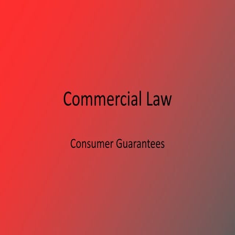 Commercial Law - Consumer Guarantees