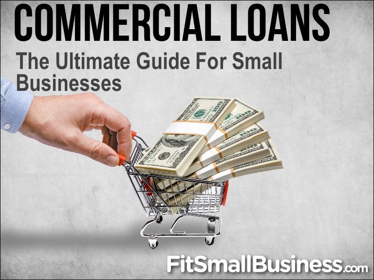 Commercial Loans The Ultimate Guide For Small Businesses
