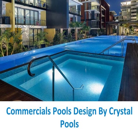 Commercials Pools Design by Crystal Pools | PPT