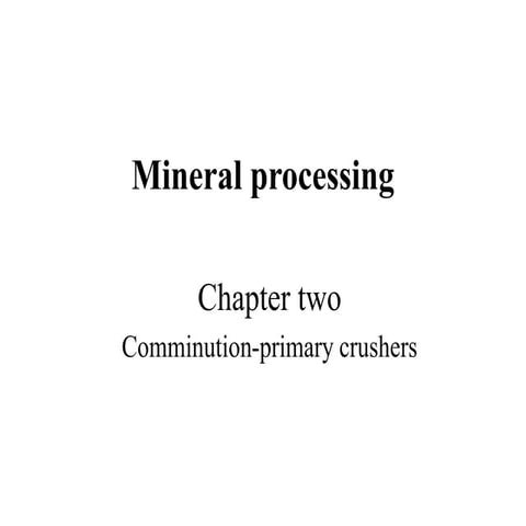 Comminution 1-primary crushers