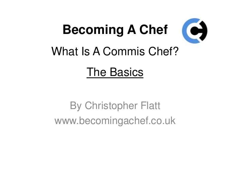What Is A Commis Chef? A Job Description And Definition.