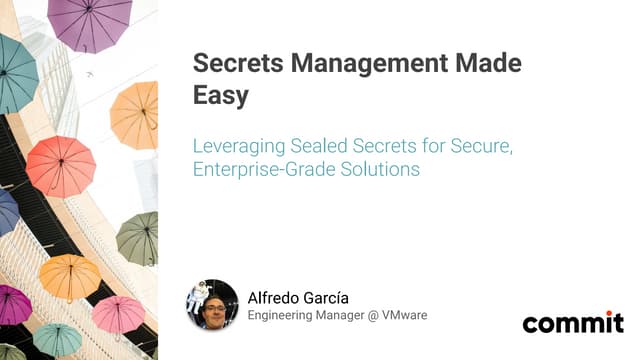 Commit 2024 Secrets Management Made Easy