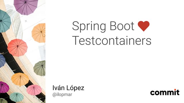 CommitConf 2024 - Spring Boot <3 Testcontainers
