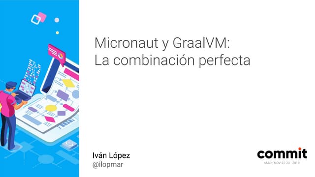CommitConf 2019 - Micronaut y GraalVm: La combinación perfecta