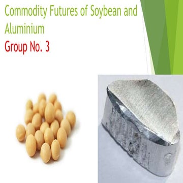 Commodity futures of soybean and aluminium