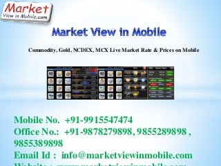 Commodity, gold, ncdex, mcx live market rate & prices on mobile