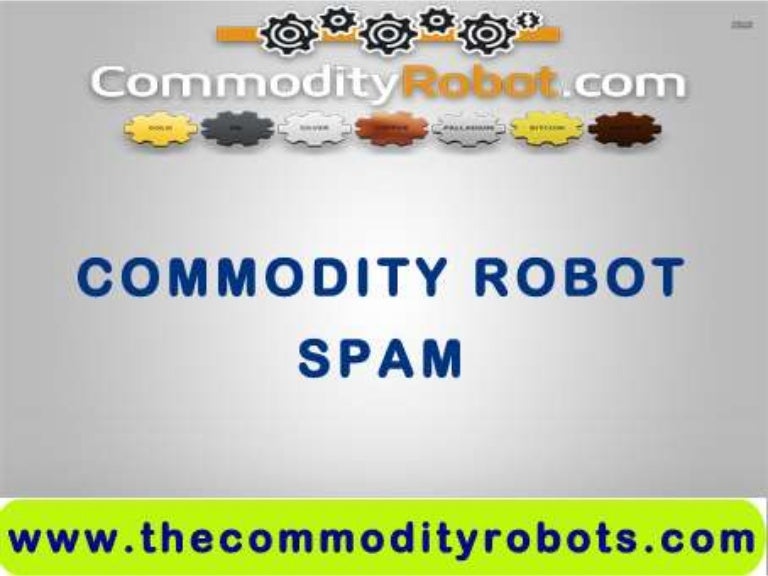Commodity robot spam
