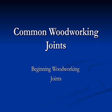 common-Woodworking-Joints-woodworkingNotes.ppt