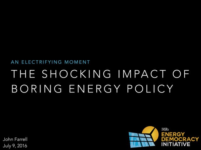 The Shocking Impact of Boring Energy Policy - CommonBound 2016 Conference