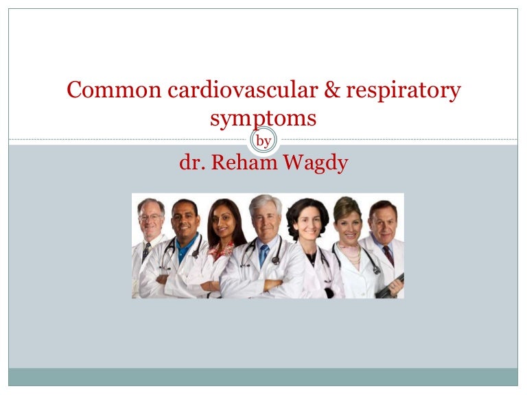 Common cardiovascular & respiratory symptoms