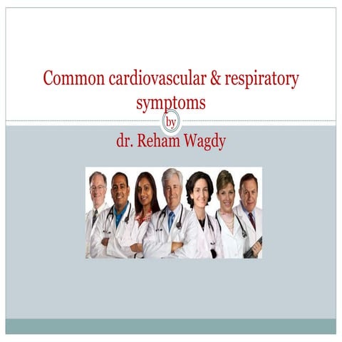Common cardiovascular &amp; respiratory symptoms 