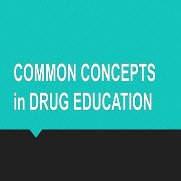 Common Concepts in Drug Education